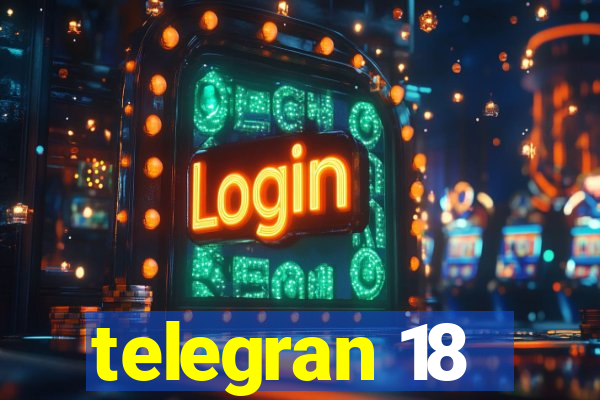 telegran 18